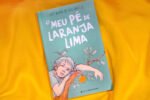 Resenha do Livro: "O meu pé de laranja lima" 2 O Meu Pé de Laranja Lima