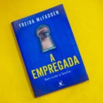 Resenha do Livro: "A empregada" 4 Resenha do Livro: "A empregada"