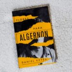 Resenha do Livro: "Flores para Algernon"